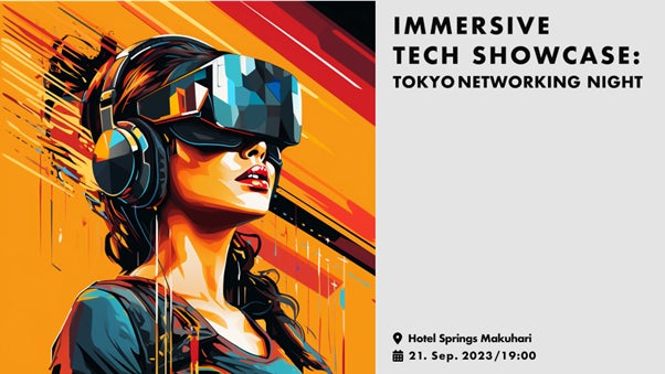 GeekOut、9/21開催「IMMERSIVE TECH SHOWCASE: TOKYO NETWORKING NIGHT」にシルバースポンサーとして協賛決定！のサブ画像1